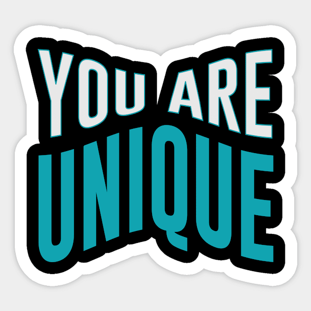 You Are Unique Sticker by ArtisticParadigms